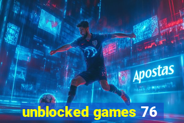 unblocked games 76